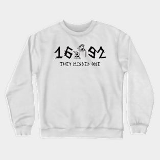 1692 they missed one Witch Halloween Crewneck Sweatshirt